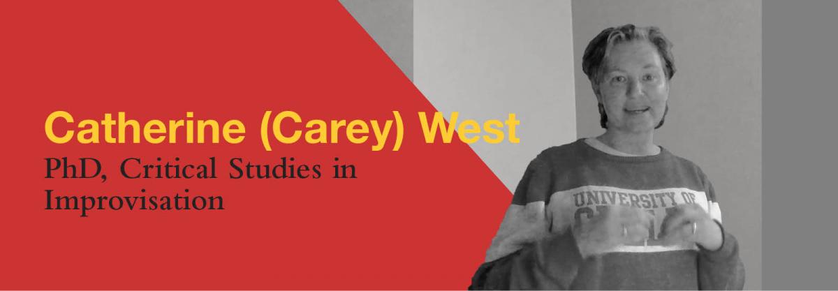 Carey West, PhD Candidate, Critical Studies in Improvisation